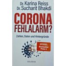 Corona Fehlalarm? Zahlen, Daten und Hintergründe Corona Fehlalarm? Zahlen, Daten und Hintergründe
