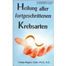 Heilung aller fortgeschrittenen - Hulda Clark Heilung aller fortgeschrittenen - Hulda Clark