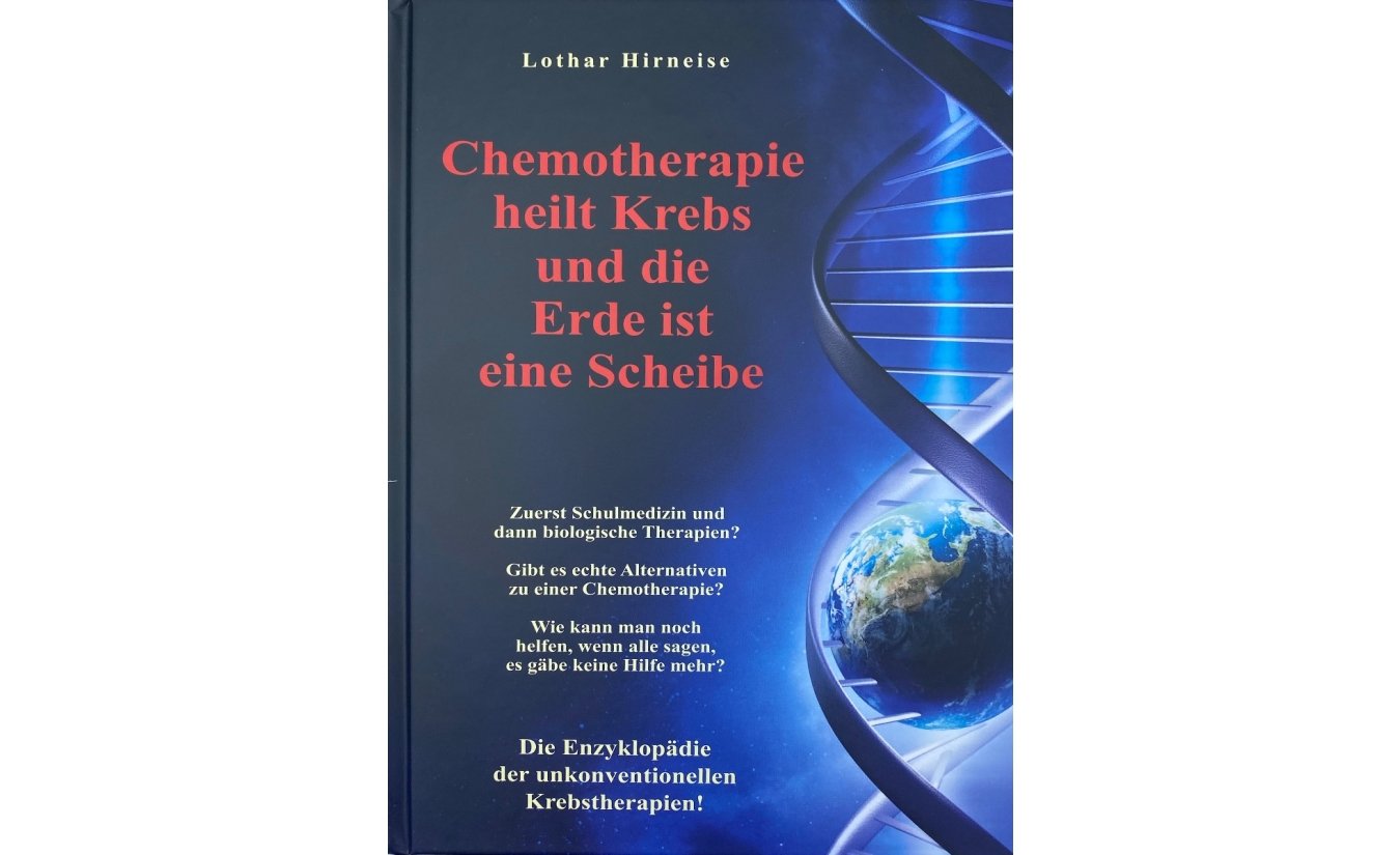 Chemotherapie heilt Krebs und die Erde ist eine Scheibe